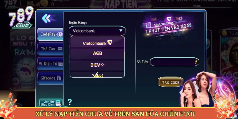 Xử Lý Nạp Tiền Chưa Về Trên Sân Của Chúng Tôi