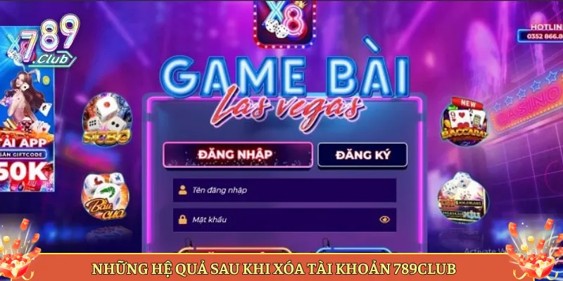 Những Hệ Quả Sau Khi Xóa Tài Khoản 789Club