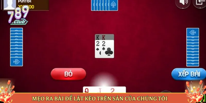 Mẹo Ra Bài Để Lật Kèo Trên Sân Của Chúng Tôi