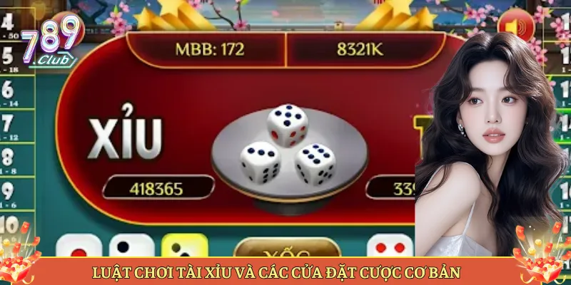 Luật Chơi Tài Xỉu Và Các Cửa Đặt Cược Cơ Bản