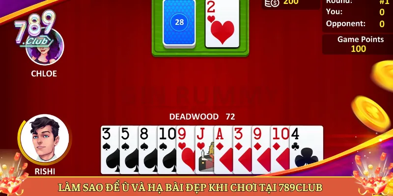 Làm Sao Để Ù Và Hạ Bài Đẹp Khi Chơi Tại 789Club