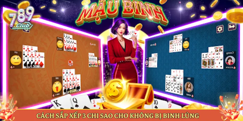 Cách Sắp Xếp 3 Chi Sao Cho Không Bị Binh Lủng