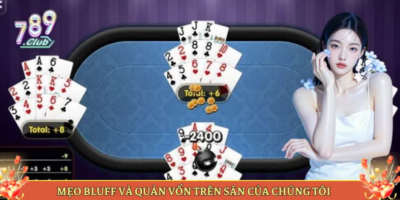 Mẹo Bluff Và Quản Vốn Trên Sân Của Chúng Tôi