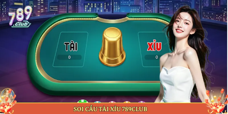 Soi cầu tài xỉu 789Club