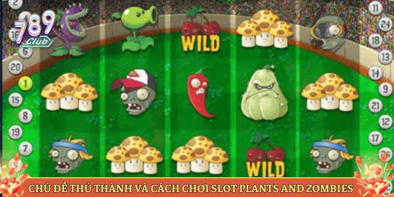 Chủ Đề Thủ Thành Và Cách Chơi Slot Plants And Zombies