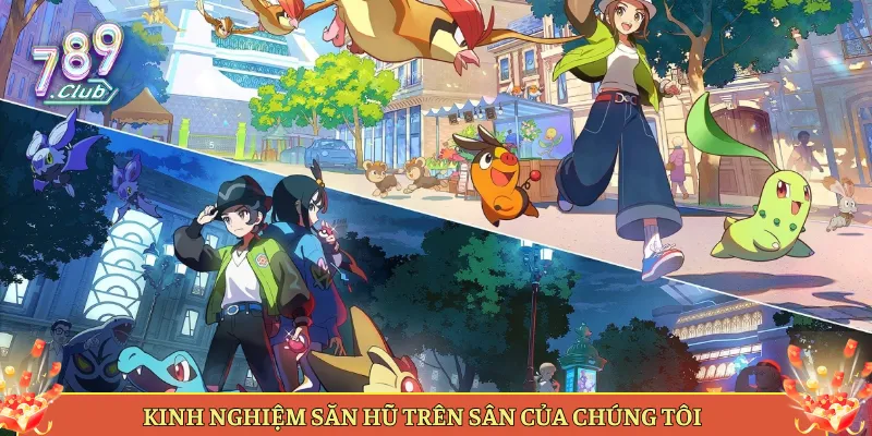 Kinh Nghiệm Săn Hũ Trên Sân Của Chúng Tôi
