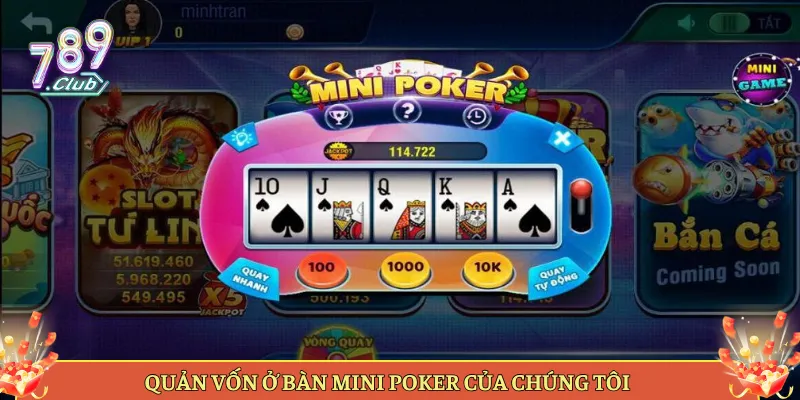 Quản Vốn Ở Bàn Mini Poker Của Chúng Tôi