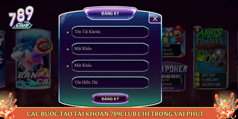Các Bước Tạo Tài Khoản 789Club Chỉ Trong Vài Phút